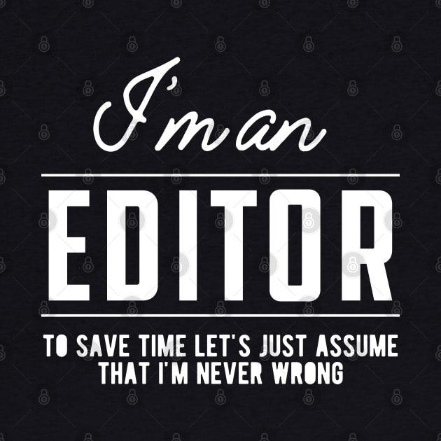 Editor - Let's assume I'm never wrong by KC Happy Shop